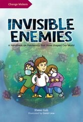 Invisible Enemies: A Handbook on Pandemics That Have Shaped Our World kaina ir informacija | Knygos paaugliams ir jaunimui | pigu.lt
