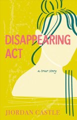 Disappearing ACT: A True Story цена и информация | Книги для подростков и молодежи | pigu.lt