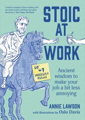 Stoic at Work: Ancient Wisdom to Make Your Job a Bit Less Annoying kaina ir informacija | Fantastinės, mistinės knygos | pigu.lt