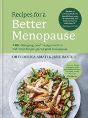 Recipes for a Better Menopause: A life-changing, positive approach to nutrition for pre, peri and post menopause kaina ir informacija | Receptų knygos | pigu.lt