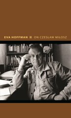 On Czeslaw Milosz: Visions from the Other Europe kaina ir informacija | Istorinės knygos | pigu.lt