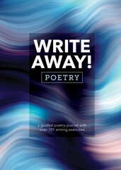 Write Away! Poetry: A Guided Poetry Journal with over 101 Writing Exercises цена и информация | Пособия по изучению иностранных языков | pigu.lt
