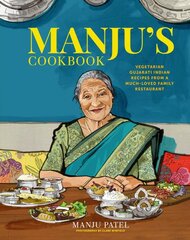 Manju's Cookbook: Vegetarian Gujarati Indian Recipes from a Much-Loved Family Restaurant kaina ir informacija | Receptų knygos | pigu.lt