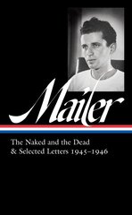 Norman Mailer 1945-1946 (loa #364): The Naked and the Dead & Selected Letters цена и информация | Fantastinės, mistinės knygos | pigu.lt