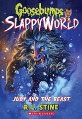Judy and the Beast (Goosebumps Slappyworld #15): Volume 15 цена и информация | Книги для подростков и молодежи | pigu.lt