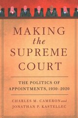 Making the Supreme Court: The Politics of Appointments, 1930-2020 kaina ir informacija | Socialinių mokslų knygos | pigu.lt