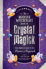 Modern Witchcraft Book of Crystal Magick: Your Complete Guide to the Power of Crystals kaina ir informacija | Saviugdos knygos | pigu.lt