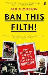 Ban This Filth!: Letters From the Mary Whitehouse Archive Main kaina ir informacija | Socialinių mokslų knygos | pigu.lt