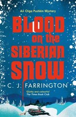 Blood on the Siberian Snow: A charming murder mystery set in a village full of secrets kaina ir informacija | Fantastinės, mistinės knygos | pigu.lt