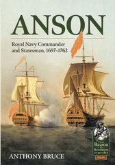 Anson: Royal Navy Commander and Statesman, 1697-1762 kaina ir informacija | Biografijos, autobiografijos, memuarai | pigu.lt