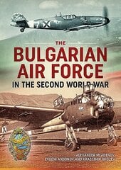 Bulgarian Air Force in the Second World War kaina ir informacija | Istorinės knygos | pigu.lt