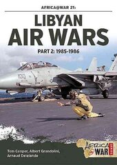 Libyan Air Wars Part 2: 1985-1986: Part 2: 1985-1986, Part 2, 1985-1986 цена и информация | Исторические книги | pigu.lt