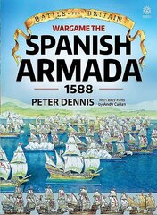 Wargame: the Spanish Armada 1588: The Spanish Armada 1588 kaina ir informacija | Knygos apie sveiką gyvenseną ir mitybą | pigu.lt
