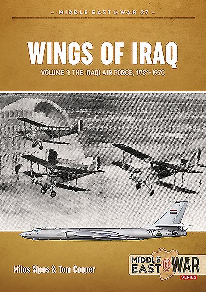 Wings of Iraq Volume 1: The Iraqi Air Force 1931-1970 kaina ir informacija | Istorinės knygos | pigu.lt