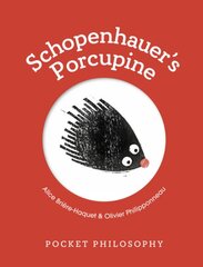 Pocket Philosophy: Schopenhauer's Porcupine kaina ir informacija | Istorinės knygos | pigu.lt