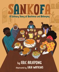 Sankofa: A Culinary Story of Resilience and Belonging kaina ir informacija | Knygos paaugliams ir jaunimui | pigu.lt