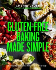 Gluten-Free Baking Made Simple: Properly delicious recipes for every day цена и информация | Книги рецептов | pigu.lt