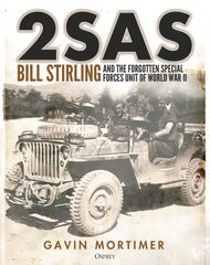 2SAS: Bill Stirling and the forgotten special forces unit of World War II kaina ir informacija | Socialinių mokslų knygos | pigu.lt