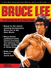 Bruce Lee: The Celebrated Life of the Golden Dragon: The Celebrated Life of the Golden Dragon kaina ir informacija | Biografijos, autobiografijos, memuarai | pigu.lt