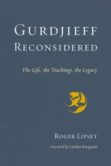 Gurdjieff Reconsidered: The Life, the Teachings, the Legacy kaina ir informacija | Dvasinės knygos | pigu.lt