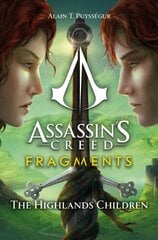Assassin's Creed: Fragments - The Highlands Children: The Highlands Children kaina ir informacija | Fantastinės, mistinės knygos | pigu.lt