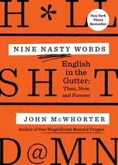 Nine Nasty Words: English in the Gutter: Then, Now, and Forever kaina ir informacija | Užsienio kalbos mokomoji medžiaga | pigu.lt
