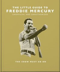 Little Guide to Freddie Mercury: The show must go on цена и информация | Книги об искусстве | pigu.lt