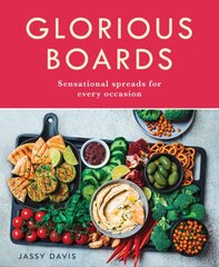 Glorious Boards: Sensational Spreads for Every Occasion kaina ir informacija | Receptų knygos | pigu.lt