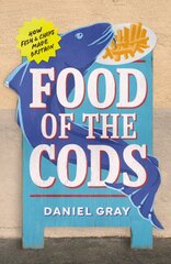 Food of the Cods: How Fish and Chips Made Britain цена и информация | Книги рецептов | pigu.lt