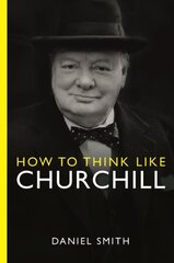 How to Think Like Churchill цена и информация | Биографии, автобиографии, мемуары | pigu.lt