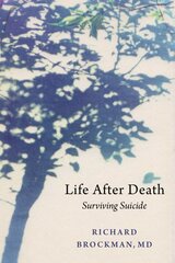 Life After Death: Surviving Suicide kaina ir informacija | Biografijos, autobiografijos, memuarai | pigu.lt