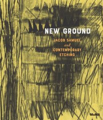 New Ground: Jacob Samuel and Contemporary Etching цена и информация | Книги об искусстве | pigu.lt
