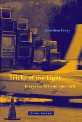 Tricks of the Light - Essays on Art and Spectacle kaina ir informacija | Knygos apie meną | pigu.lt