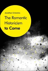 Romantic Historicism to Come цена и информация | Исторические книги | pigu.lt