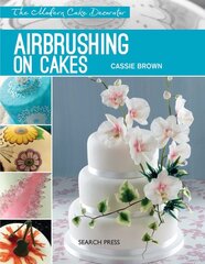 Modern Cake Decorator: Airbrushing on Cakes цена и информация | Книги рецептов | pigu.lt