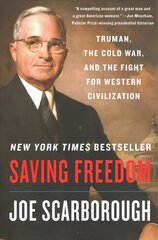 Saving Freedom: Truman, the Cold War, and the Fight for Western Civilization kaina ir informacija | Istorinės knygos | pigu.lt