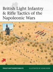 British Light Infantry & Rifle Tactics of the Napoleonic Wars цена и информация | Исторические книги | pigu.lt