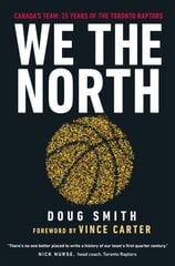 We the North: Canada's Team: 25 Years of the Toronto Raptors kaina ir informacija | Knygos paaugliams ir jaunimui | pigu.lt