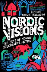 Nordic Visions: The Best of Nordic Speculative Fiction цена и информация | Fantastinės, mistinės knygos | pigu.lt