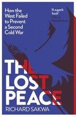 Lost Peace: How The West Failed to Prevent a Second Cold War kaina ir informacija | Socialinių mokslų knygos | pigu.lt