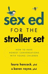 Sex Ed for the Stroller Set: How to Have Honest Conversations With Young Children kaina ir informacija | Knygos paaugliams ir jaunimui | pigu.lt