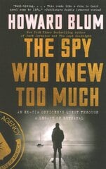 Spy Who Knew Too Much: An Ex-CIA Officer's Quest Through a Legacy of Betrayal цена и информация | Биографии, автобиогафии, мемуары | pigu.lt