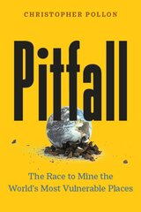 Pitfall: The Dark Truth About Mining the World's Most Vulnerable Places цена и информация | Книги по социальным наукам | pigu.lt