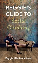 Reggie's Guide to Social Climbing kaina ir informacija | Fantastinės, mistinės knygos | pigu.lt