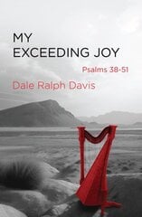 My Exceeding Joy: Psalms 38-51 kaina ir informacija | Dvasinės knygos | pigu.lt