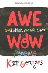 Awe and Other Words Like Wow: Poems kaina ir informacija | Poezija | pigu.lt