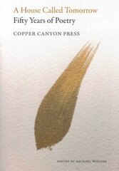 House Called Tomorrow: 50 Years of Poetry from Copper Canyon Press kaina ir informacija | Poezija | pigu.lt