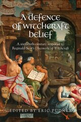 Defence of Witchcraft Belief: A Sixteenth-Century Response to Reginald Scot's Discoverie of Witchcraft цена и информация | Исторические книги | pigu.lt