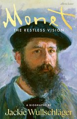 Monet: The Restless Vision kaina ir informacija | Biografijos, autobiografijos, memuarai | pigu.lt