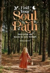 Find Your Soul Path: Discover the Magical Life Within kaina ir informacija | Saviugdos knygos | pigu.lt